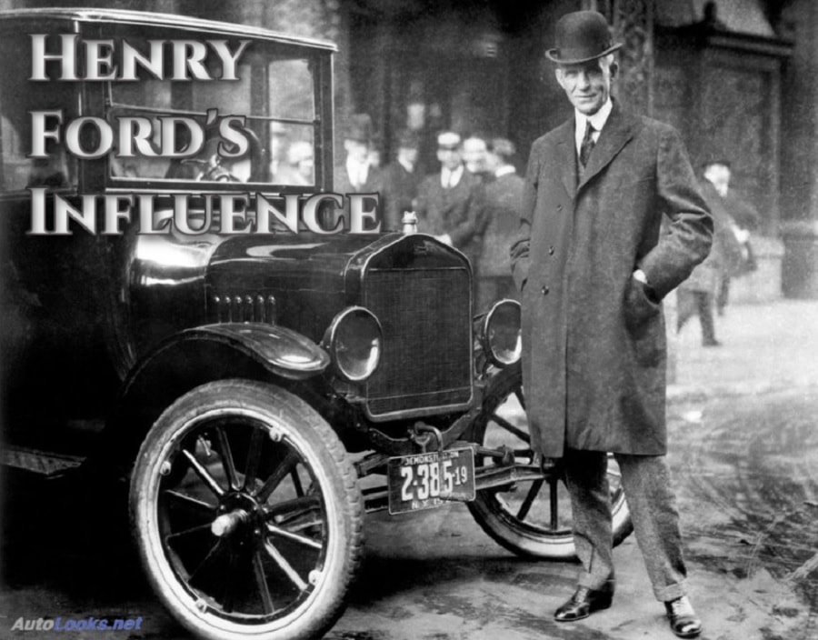 Henry Ford's Influence - AutoLooks