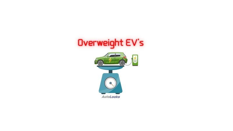 AutoLooks - Overweight EV's